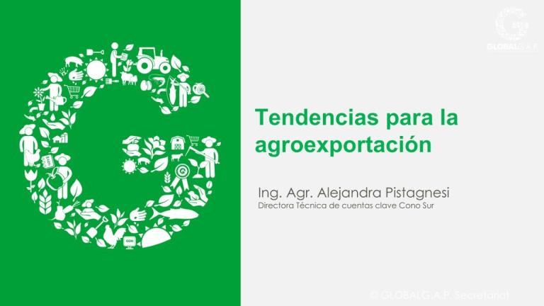 Tendencia para la agroexportación. Webinar Syngenta + GLOBALG.A.P.. Alejandra Pistagnesi